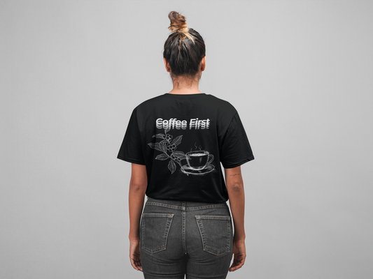 Unisex T-shirt Coffee First